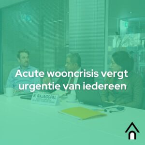 Lees meer over het artikel Acute wooncrisis vergt meer urgentie van iedereen